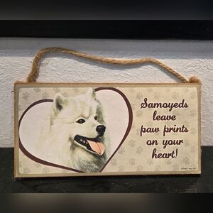 3/$20 Samoyed 'Dogs Leave Paws Prints On Your Heart' Wall Sign Hanging Decor